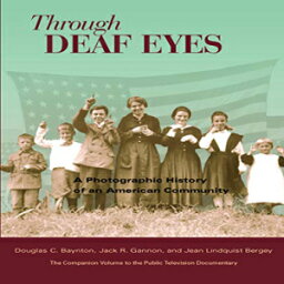 洋書 Through Deaf Eyes: A Photographic History of an American Community