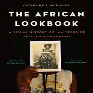 洋書 Hardcover, The African Lookbook: A Visual History of 100 Years of African Womanhood