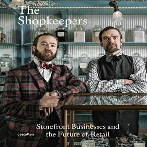 洋書 Hardcover, The Shopkeepers: Storefront Businesses and the Future of Retail