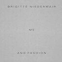 洋書 Hardcover, Brigitte Niedermair: Me and Fashion