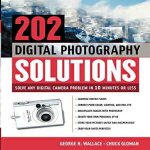 洋書 Paperback, 202 Digital Photography Solutions : Solve Any Digital Camera Problem in Ten Minutes or Less (CLS.EDUCATION)