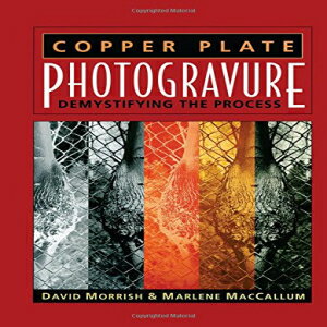 洋書 Routledge Paperback, Copper Plate Photogravure: Demystifying the Process