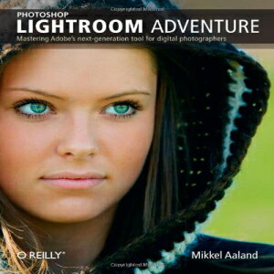 洋書 Photoshop Lightroom Adventure: Mastering Adobe 039 s next-generation tool for digital photographers