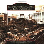 洋書 The Historic Core of Los Angeles (Images of America: California)