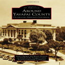 洋書 Arcadia Publishing Paperback, Around Yavapai County: Celebrating Arizona's Centennial (Images of America)(3)