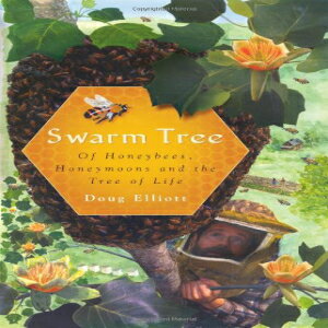 洋書 Paperback, Swarm Tree: Of Honeybees, Honeymoons and the Tree of Life (Natural History)