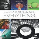 洋書 Weldon Owen Hardcover, How to Photograph Everything (Popular Photography): Simple Techniques for Shooting Spectacular Images(3)