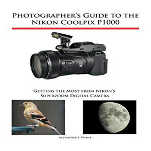 洋書 Paperback, Photographer's Guide to the Nikon Coolpix P1000: Getting the Most from Nikon's Superzoom Digital Camera