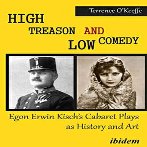 楽天Glomarket洋書 Paperback, High Treason and Low Comedy: Egon Erwin Kisch’s Cabaret Plays as History and Art