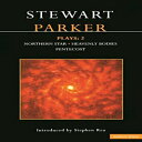 洋書 Paperback, Parker Plays: 2: Northern Star Heavenly Bodies Pentecost (Contemporary Dramatists)