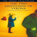 洋書 Paperback, The Two Gentlemen of Verona (Arden Shakespeare: Third Series)