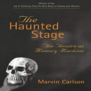 洋書 The Haunted Stage: The Theatre as Memory Machine (Theater: Theory/Text/Performance)