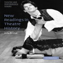 洋書 Cambridge University Press Paperback, New Readings in Theatre History (Theatre and Performance Theory)