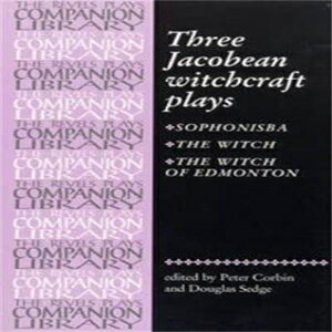 洋書 Paperback, Three Jacobean witchcraft plays (Revels Plays Companion Library MUP)