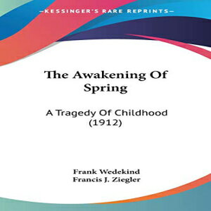 洋書 Paperback, The Awakening Of Spring: A Tragedy Of Childhood (1912)