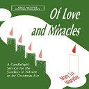 洋書 Of Love And Miracles: A Candlelight Service For The Sundays In Advent Or For Christmas Eve