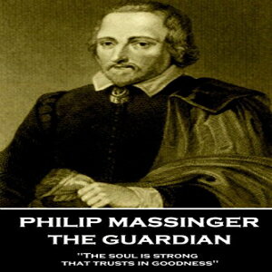 洋書 Paperback, Philip Massinger - The Guardian: "The soul is strong that trusts in goodness"