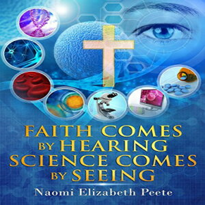m Faith comes by Hearing Science comes by Seeing