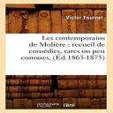 洋書 HACHETTE BNF Paperback, Les Contemporains de Moliere: Recueil de Comedies, Rares Ou Peu Connues, (Litterature) (French Edition)