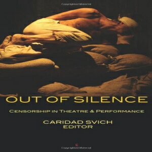 洋書 Paperback, OUT OF SILENCE: Censorship in Theatre & Performance