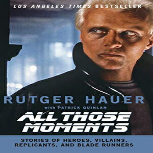 ν Hauer, Rutger/ Quinlan, Patrick Paperback, All Those Moments: Stori...