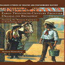 洋書 Hardcover, Early-Twentieth-Century Frontier Dramas on Broadway: Situating the Western Experience in Performing Arts (Palgrave Studies in Theatre and Performance History)