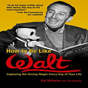 ν Health Communications Inc Paperback, How to Be Like Walt: Capturing the Disney Magic Every Day of Your Life