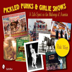 洋書 Paperback, Pickled Punks & Girlie Shows: A Life Spent on the Midways of America