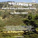 洋書 AuthorHouse Paperback, How to Make a Hollywood Movie for Under 800 : For movie lovers and movie makers of all kind From steps A to Z. Contracts, copyright, script writing, ... about Hollywood filmmaking you