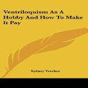 洋書 Ventriloquism As A Hobby And How To Make It Pay