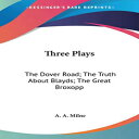 洋書 Paperback, Three Plays: The Dover Road; The Truth About Blayds; The Great Broxopp(3)