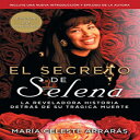 m El secreto de Selena (Selena's Secret): La reveladora historia detr?s su tr?gica muerte (Atria Espanol) (Spanish Edition)