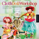 洋書 Cloth Doll Workshop: From the Beginning and Beyond with Doll Masters elinor peace bailey, Patti Medaris Culea, and Barbara Willis