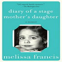 洋書 Paperback, Diary of a Stage Mother's Daughter: A Memoir