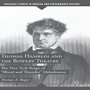 洋書 Hardcover, Thomas Hamblin and the Bowery Theatre: The New York Reign of 