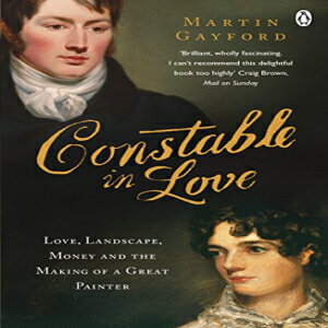 洋書 PENGUIN GROUP Paperback, Constable in Love: Love, Landscape, Money and the Making of a Great ter