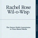 洋書 Paperback, Rachel Rose: Wil-o-Wisp: The Future Fields Commission in Time-Base...