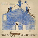 洋書 Hardcover, Between Worlds: The Art of Bill Traylor
