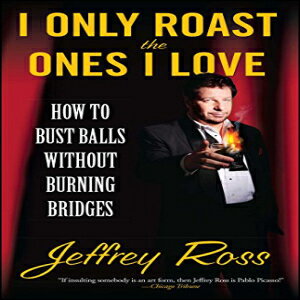 洋書 Paperback, I Only Roast the Ones I Love: How to Bust Balls Without Burning Bridges