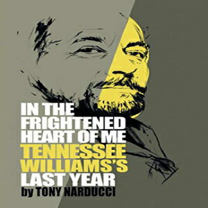 洋書 Paperback, In the Frightened Heart of Me: Tennessee Williams's Last Year