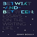 洋書 Paperback, Betwixt-and-Between: Essays on the Writing Life