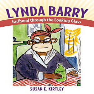 楽天Glomarket洋書 Paperback, Lynda Barry: Girlhood through the Looking Glass （Great Comics Artists Series）