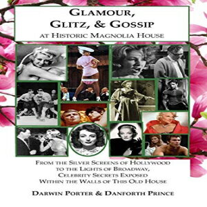 洋書 Paperback, Glamour, Glitz, & Gossip at Historic Magnolia House: From the Silver Screens of ..