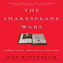 m The Shakespeare Wars: Clashing Scholars, Public Fiascoes, Palace Coups