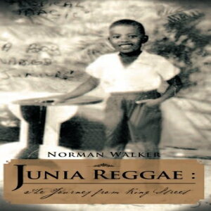 洋書 Junia Reggae :The Journey from King Street (Volume 1)