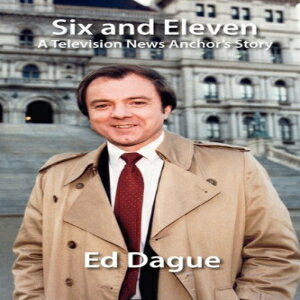 洋書 Paperback, Six and Eleven: A Television News Anchor's Story