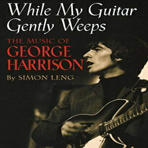 洋書 While My Guitar Gently Weeps: The Music of George Harrison