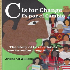 洋書 C Is for Change: The Story of Cesar Chavez, One Person Can Change Many Lives (English and Spanish Edition)