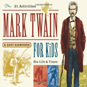 洋書 Mark Twain for Kids: His Life & Times, 21 Activities (For Kids series)