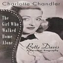 洋書 The Girl Who Walked Home Alone: Bette Davis, A Personal Biography (Applause Books)